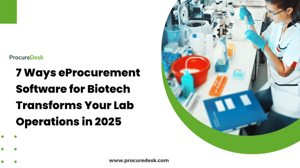 7 Ways eProcurement Software for Biotech Transforms Your Lab Operations in 2025