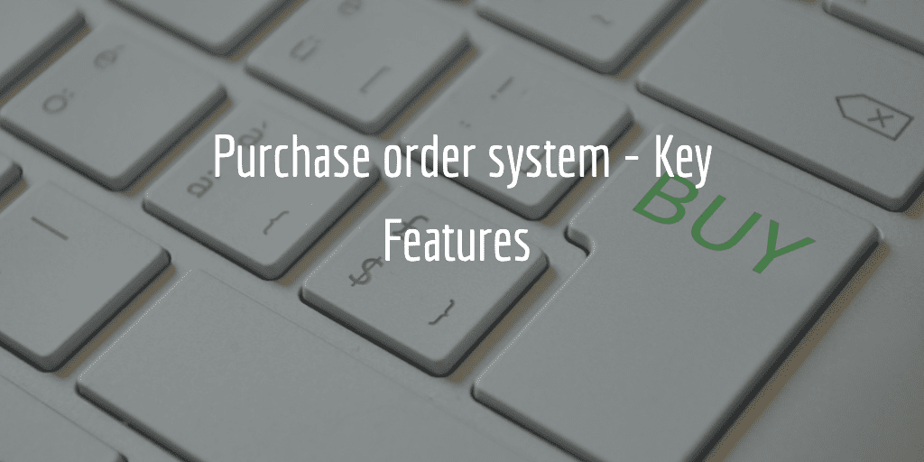 purchase order system features